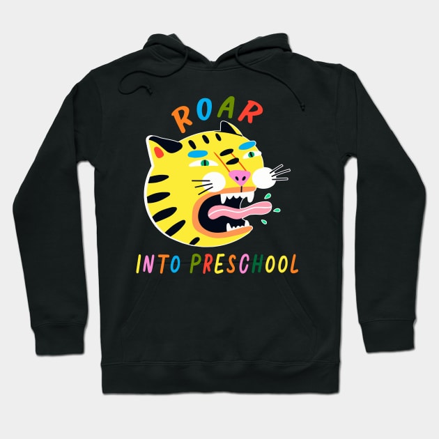 Roaring Into Preschool Hoodie by senpaistore101